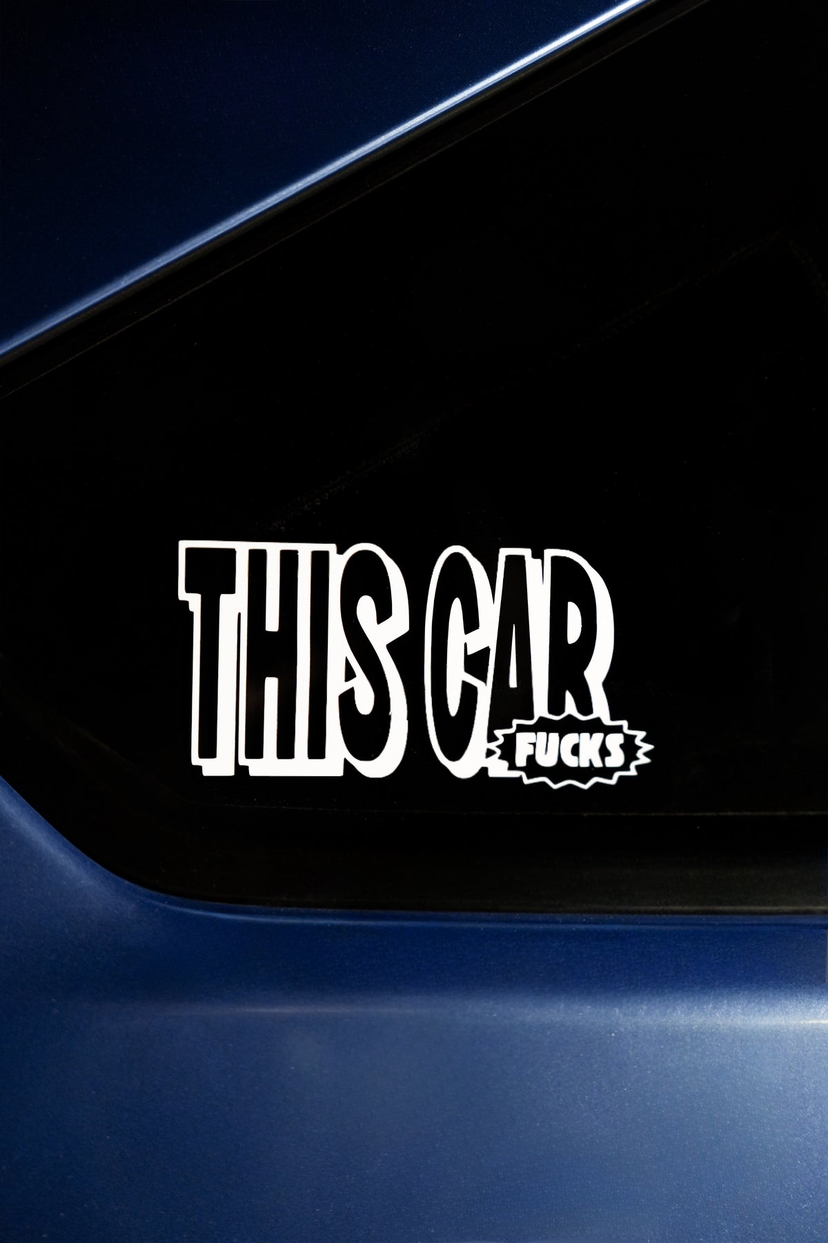 This Car Fucks Sticker